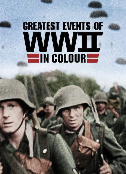 دانلود سریال  Greatest Events of WWII in Colour